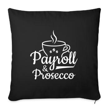 Payroll & Prosecco - HR Manager Human Resources - Sofakissenbezug 45 x 45 cm - Schwarz - Vorne