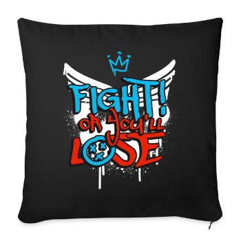 Fight Or You'll Lose Motivational Quote Graffiti T - Sofakissenbezug 45 x 45 cm - Schwarz - Vorne