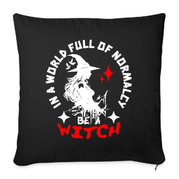 In A World Full Of Normalcy Be A Witch - Sofa pillowcase 17,3'' x 17,3'' (45 x 45 cm) - black - Front