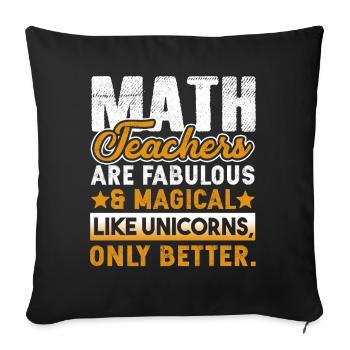 Math Teachers Are Fabulous and Magical - Sofa pillowcase 17,3'' x 17,3'' (45 x 45 cm) - black - Front