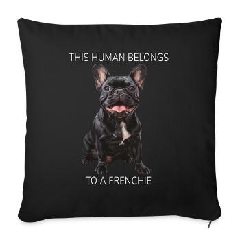 Cet humain appartient à un propriétaire de chien Frenchie Dog - Housse de coussin décorative 45 x 45 cm - noir - Devant