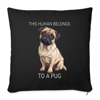 This Human Belongs To A Pug Pug Dog Dog Owner - Sofa pillowcase 17,3'' x 17,3'' (45 x 45 cm) - black - Front