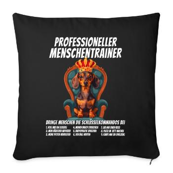 Lustig Professioneller Menschentrainer Dackel Hund - Sofakissenbezug 45 x 45 cm - Schwarz - Vorne