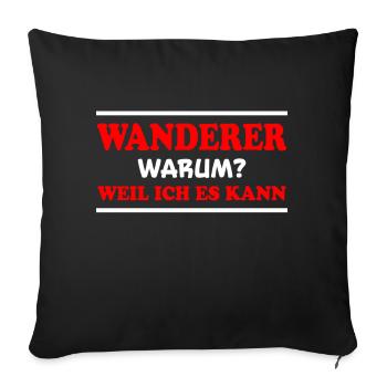 Wanderer Spruch Outdoor Lustiges Wandern Geschenk - Sofakissenbezug 45 x 45 cm - Schwarz - Vorne