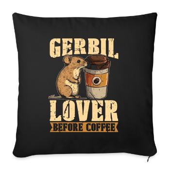 Gerbil Lover Before Coffee Gerbil Pet Coffee Lover - Sofa pillowcase 17,3'' x 17,3'' (45 x 45 cm) - black - Front