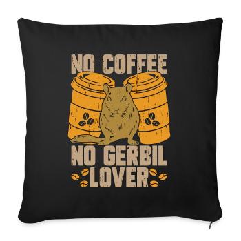 Gerbil Lover No Coffee No Racing Rat Coffee Lover - Sofa pillowcase 17,3'' x 17,3'' (45 x 45 cm) - black - Front