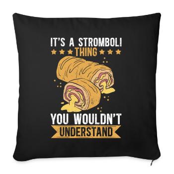 Stromboli Pizza Calzone Strombolis Gift - Sofa pillowcase 17,3'' x 17,3'' (45 x 45 cm) - black - Front