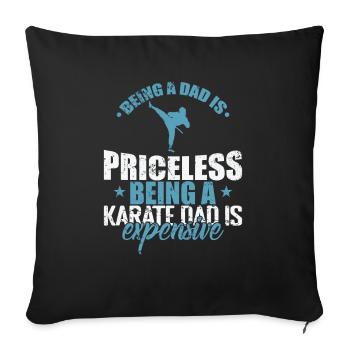 Being a Karate Dad is expensive - Sofa pillowcase 17,3'' x 17,3'' (45 x 45 cm) - black - Front