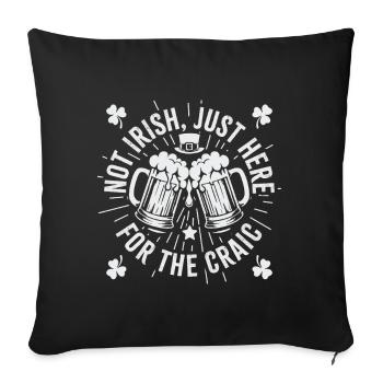 Nicht irisch, nur wegen des Craic hier - Sofakissenbezug 45 x 45 cm - Schwarz - Vorne