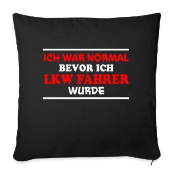 LKW Fahrer Spruch Job Lustiges LKW Fahrer Geschenk - Sofakissenbezug 45 x 45 cm - Schwarz - Vorne