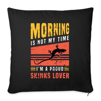 Skinks Lover Morning Is Not My Time Herpétologiste - Housse de coussin décorative 45 x 45 cm - noir - Devant