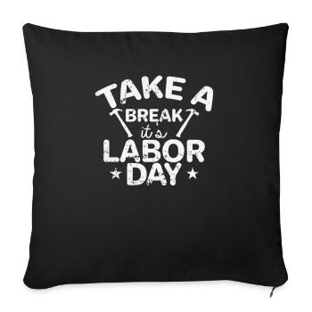 Take a Break it's Labor Day - Sofa pillowcase 17,3'' x 17,3'' (45 x 45 cm) - black - Front