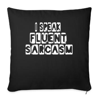 I Speak Fluent Sarcasm Speak Sarcam Sarcastic - Sofa pillowcase 17,3'' x 17,3'' (45 x 45 cm) - black - Front