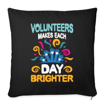 Volunteers Makes Each Day Brighter - Sofakissenbezug 45 x 45 cm - Schwarz - Vorne