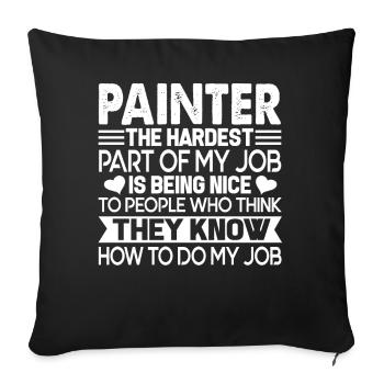 Painter Painter The Hardest Part Of My Job - Sofa pillowcase 17,3'' x 17,3'' (45 x 45 cm) - black - Front