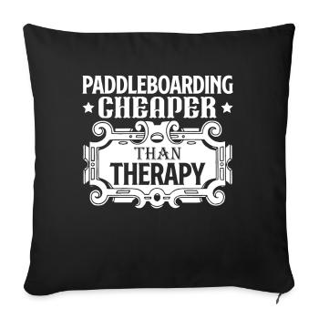 Paddleboarding Paddleboarding Cheaper Than Therapy - Sofa pillowcase 17,3'' x 17,3'' (45 x 45 cm) - black - Front