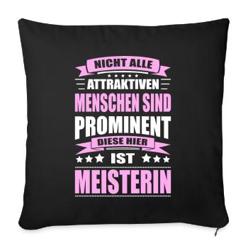 Nicht Alle Menschen Sind Prominent Meisterin - Sofakissenbezug 45 x 45 cm - Schwarz - Vorne