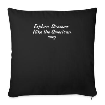 Wandern - Explore. Discover. Hike the American - Sofakissenbezug 45 x 45 cm - Schwarz - Vorne