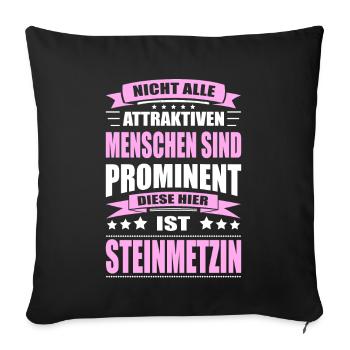 Nicht Alle Menschen Sind Prominent Steinmetzin - Sofakissenbezug 45 x 45 cm - Schwarz - Vorne