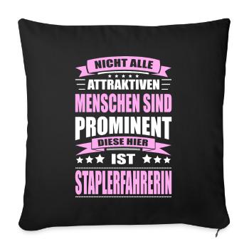 Nicht Alle Menschen Sind Prominent Staplerfahrerin - Sofakissenbezug 45 x 45 cm - Schwarz - Vorne