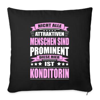 Nicht Alle Menschen Sind Prominent Konditorin - Sofakissenbezug 45 x 45 cm - Schwarz - Vorne