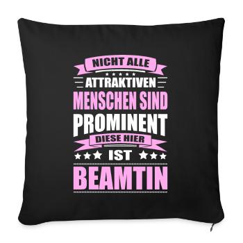 Nicht Alle Menschen Sind Prominent Beamtin - Sofakissenbezug 45 x 45 cm - Schwarz - Vorne
