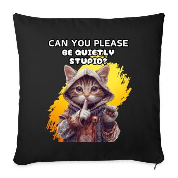 Can you please be quietly stupid? Irony, humor, - Sofa pillowcase 17,3'' x 17,3'' (45 x 45 cm) - black - Front