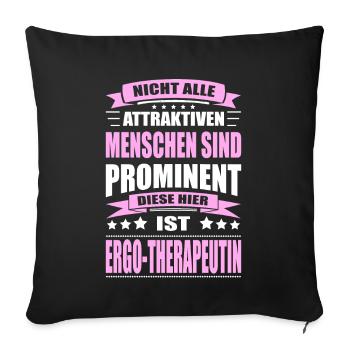 Nicht Alle Menschen Sind Prominent Ergotherapeutin - Sofakissenbezug 45 x 45 cm - Schwarz - Vorne
