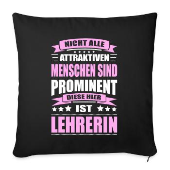 Nicht Alle Menschen Sind Prominent Lehrerin - Sofakissenbezug 45 x 45 cm - Schwarz - Vorne