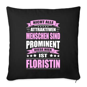 Nicht Alle Menschen Sind Prominent Floristin - Sofakissenbezug 45 x 45 cm - Schwarz - Vorne