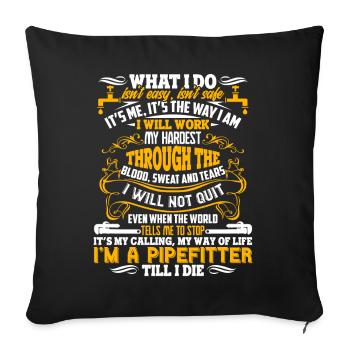 Pipefitter Pipefitter Till I Die - Sofa pillowcase 17,3'' x 17,3'' (45 x 45 cm) - black - Front
