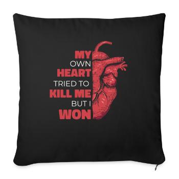 My Own Heart Tried To Kill Me But I Won Open - Sofa pillowcase 17,3'' x 17,3'' (45 x 45 cm) - black - Front