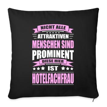 Nicht Alle Menschen Sind Prominent Hotelfachfrau - Sofakissenbezug 45 x 45 cm - Schwarz - Vorne