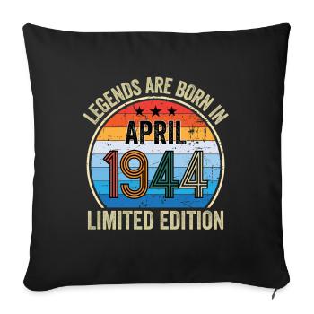 Legends Are Born In April 1944 Limited Edition - Sofa pillowcase 17,3'' x 17,3'' (45 x 45 cm) - black - Front