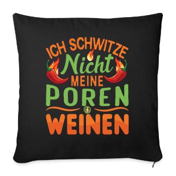 I Don't Sweat My Pores Cry - Chili Cook - Sofa pillowcase 17,3'' x 17,3'' (45 x 45 cm) - black - Front