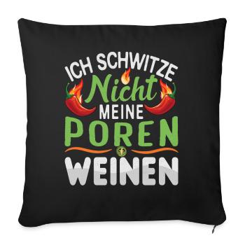 I Don't Sweat My Pores Cry - Chili Cook - Sofa pillowcase 17,3'' x 17,3'' (45 x 45 cm) - black - Front