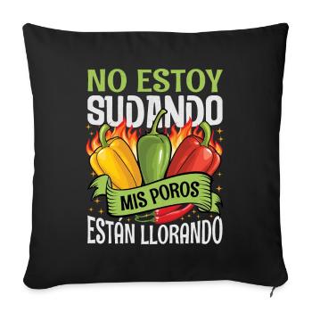 I Don't Sweat My Pores Cry - Chili Cook - Sofa pillowcase 17,3'' x 17,3'' (45 x 45 cm) - black - Front
