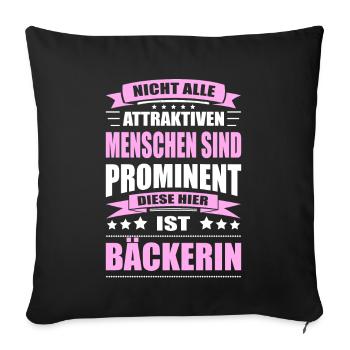Nicht Alle Menschen Sind Prominent Bäckerin - Sofakissenbezug 45 x 45 cm - Schwarz - Vorne