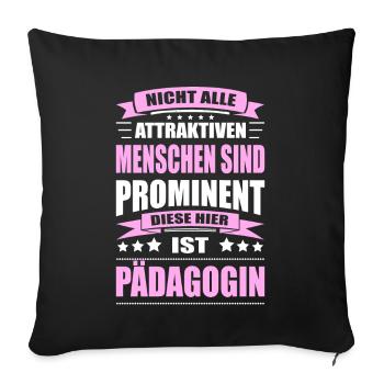 Nicht Alle Menschen Sind Prominent Pädagogin - Sofakissenbezug 45 x 45 cm - Schwarz - Vorne