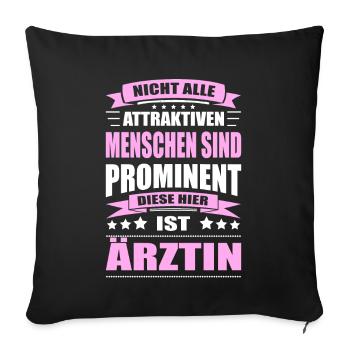 Nicht Alle Menschen Sind Prominent Ärztin - Sofakissenbezug 45 x 45 cm - Schwarz - Vorne