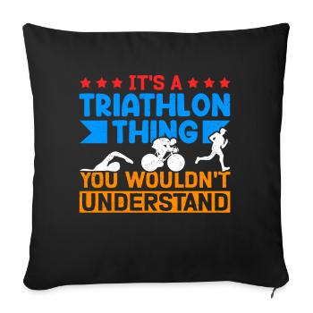 Triathlon Triathleten Triathlet Geschenk - Sofakissenbezug 45 x 45 cm - Schwarz - Vorne