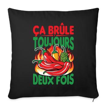 It Always Burns Twice - Chili Cook Hot Sauce - Sofa pillowcase 17,3'' x 17,3'' (45 x 45 cm) - black - Front