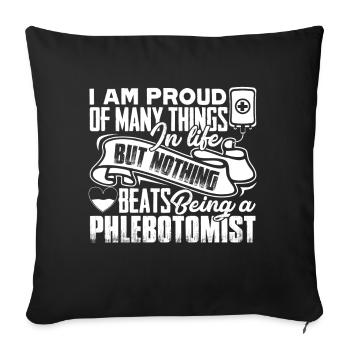 Phlebotomist Proud Being A Phlebotomist - Sofa pillowcase 17,3'' x 17,3'' (45 x 45 cm) - black - Front