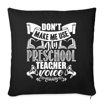 Preschool Teacher Preschool Teacher Voice - Sofa pillowcase 17,3'' x 17,3'' (45 x 45 cm) - black - Front