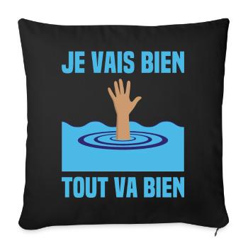 Tout Va Mal Je Vais Bien Tout Va Bien Drole Noyade - Housse de coussin décorative 45 x 45 cm - noir - Devant