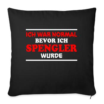 Spengler Spruch Beruf Lustiges Spengler Geschenk - Sofakissenbezug 45 x 45 cm - Schwarz - Vorne
