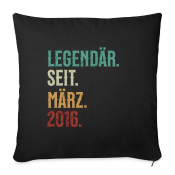 Legendär. Seit. März. 2016. Retro Birthday - Sofakissenbezug 45 x 45 cm - Schwarz - Vorne