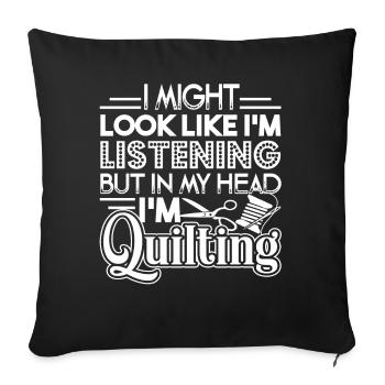 Quilting In My Head I'm Quilting - Sofa pillowcase 17,3'' x 17,3'' (45 x 45 cm) - black - Front
