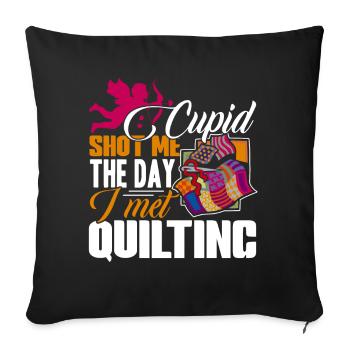 Quilting Cupid Shot Me The Day I Met Quilting - Sofa pillowcase 17,3'' x 17,3'' (45 x 45 cm) - black - Front
