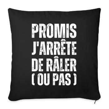 Promis J'arrête De Râler Cadeau Raleur Raleuse - Housse de coussin décorative 45 x 45 cm - noir - Devant